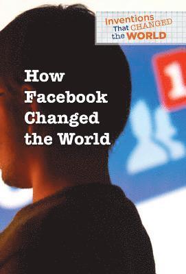 Kaitlin Scirri - How Facebook Changed the World, Häftad