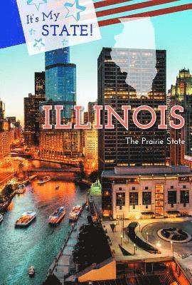 John Micklos Jr, Claire Price-Groff - Illinois: The Prairie State, Inbunden
