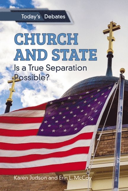 Karen Judson, Erin L. McCoy - Church and State: Is a True Separation Possible?, E-bok