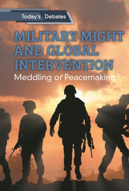 Adam Woog, Erin L. McCoy - Military Might and Global Intervention, E-bok