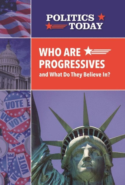 Matt Bougie - Who Are Progressives and What Do They Believe In?, E-bok