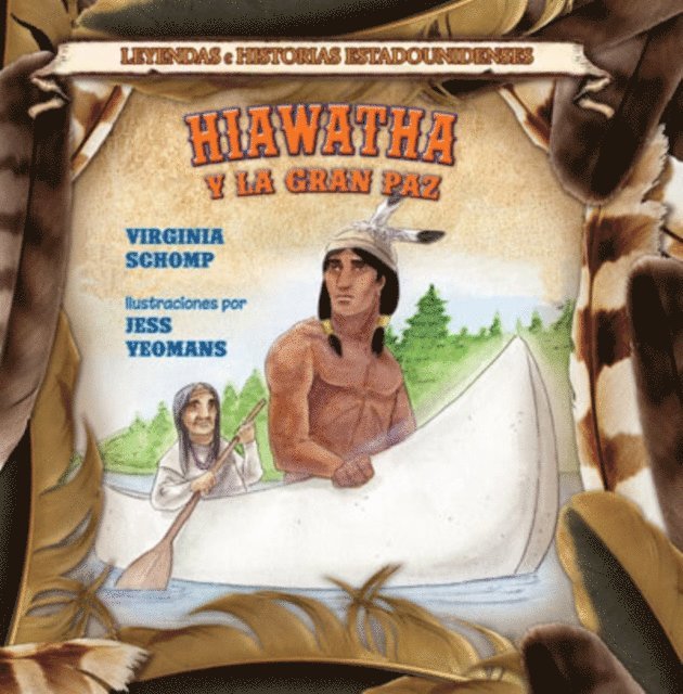 Virginia Schomp - Hiawatha y la Gran Paz (Hiawatha and the Great Peace), E-bok