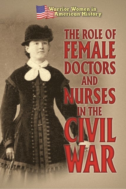 Hallie Murray - Role of Female Doctors and Nurses in the Civil War, E-bok