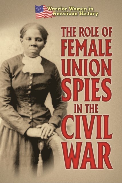 Hallie Murray - Role of Female Union Spies in the Civil War, E-bok