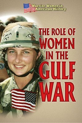 Hallie Murray - The Role of Women in the Gulf War, Inbunden
