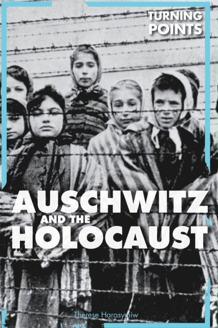 Therese Harasymiw - Auschwitz and the Holocaust, E-bok