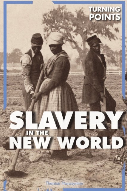 Therese Harasymiw - Slavery in the New World, E-bok
