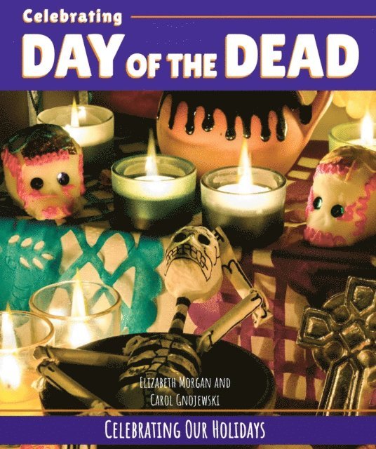 Carol Gnojewski, Elizabeth Morgan - Celebrating Day of the Dead, E-bok