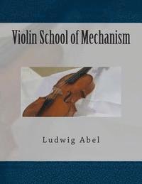 Ludwig Abel, Paul M. Fleury - Violin School of Mechanism, Häftad