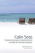 Calm Seas: Fundamentos para o tratamento bem sucedido do Transtorno Bipolar: Brazilian Portuguese Edition