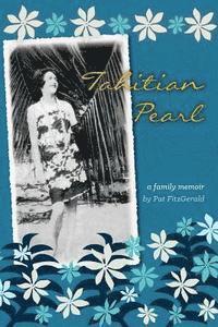 Pat Fitzgerald - Tahitian Pearl: A Family Memoir, Häftad. Tillgänglighet: Lägg i varukorg