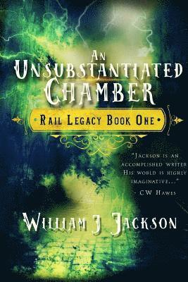 William J. Jackson - An Unsubstantiated Chamber: Book One of the Rail Legacy, Häftad. Tillgänglighet: Lägg i varukorg
