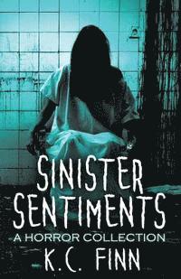 K. C. Finn - Sinister Sentiments, Häftad. Tillgänglighet: Lägg i varukorg