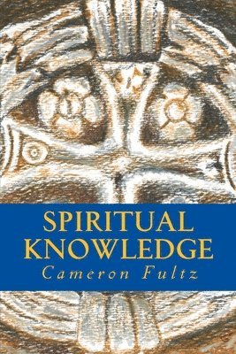 Cameron Fultz - Spiritual Knowledge, Häftad. Tillgänglighet: Lägg i varukorg