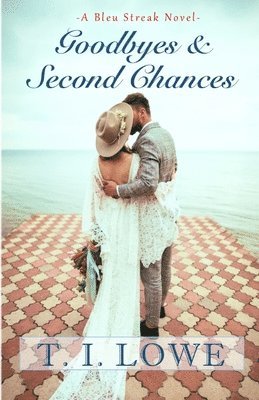 T. I. Lowe - Goodbyes and Second Chances, Häftad