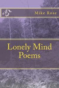 Mike Rose - Lonely Mind Poems, Häftad