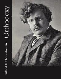 Gilbert K. Chesterton - Orthodoxy, Häftad
