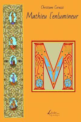 Christiane Corazzi, Livio Editions - Mathieu l'enlumineur, Häftad. Tillgänglighet: Lägg i varukorg
