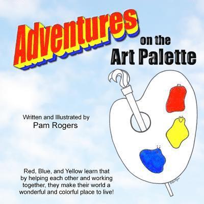 Pam Rogers - Adventures on the Art Palette, Häftad. Tillgänglighet: Lägg i varukorg