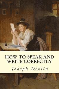Joseph Devlin - How to Speak and Write Correctly, Häftad. Tillgänglighet: Lägg i varukorg