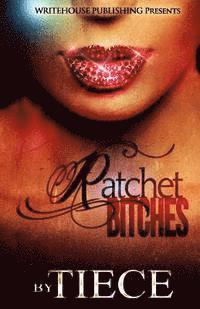 Tiece - Ratchet Bitches, Häftad. Tillgänglighet: Lägg i varukorg