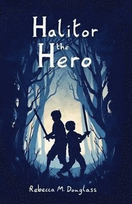 Rebecca M Douglass - Halitor the Hero, Häftad. Tillgänglighet: Lägg i varukorg