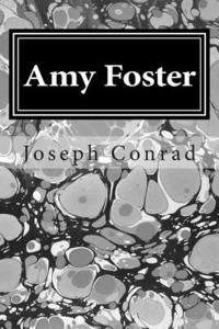 Joseph Conrad - Amy Foster: (Joseph Conrad Classics Collection), Häftad