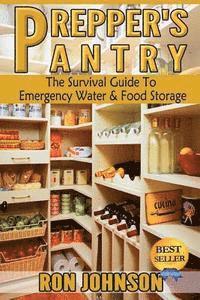 Ron Johnson - Prepper's Pantry: The Survival Guide To Emergency Water & Food Storage, Häftad. Tillgänglighet: Lägg i varukorg
