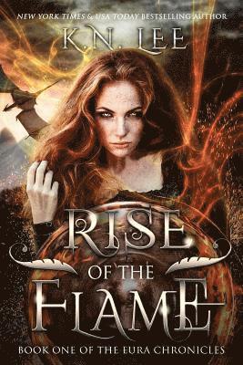 Rise of the Flame: Book One of the Eura Chronicles av K N Lee