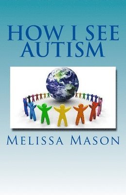 Melissa Mason - How I See Autism, Häftad. Tillgänglighet: Lägg i varukorg