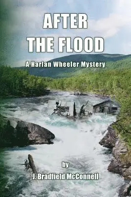 J. Bradfield McConnell - After The Flood: A Harlan Wheeler Mystery, Häftad. Tillgänglighet: Lägg i varukorg