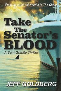 Jeff Goldberg - Take the Senator's Blood, Häftad. Tillgänglighet: Lägg i varukorg