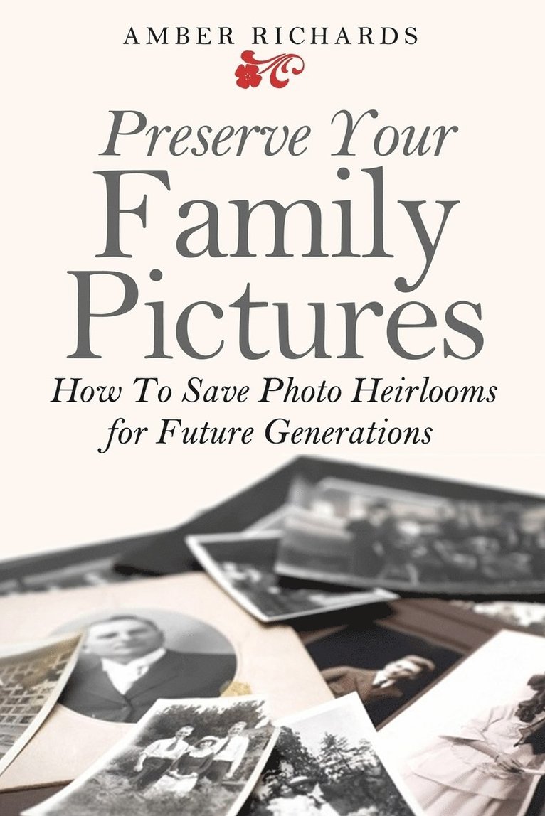 Amber Richards - Preserve Your Family Pictures, Häftad. Tillgänglighet: Lägg i varukorg