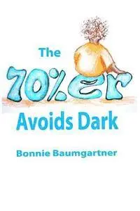 Bonnie Baumgartner - The 70%er AVOIDS DARK, Häftad. Tillgänglighet: Lägg i varukorg