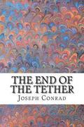The End of the Tether: (Joseph Conrad Classics Collection)
