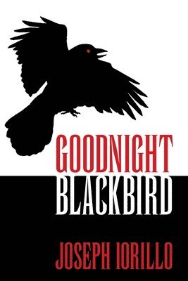 Joseph Iorillo - Goodnight Blackbird, Häftad