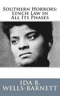 Ida B. Wells-Barnett - Southern Horrors: Lynch Law in All Its Phases, Häftad. Tillgänglighet: Lägg i varukorg