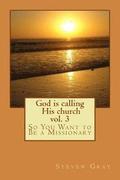 God is calling His church vol. 3