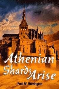 Athenian Shards Arise: Book #2 in the Tales of One-Farm-One