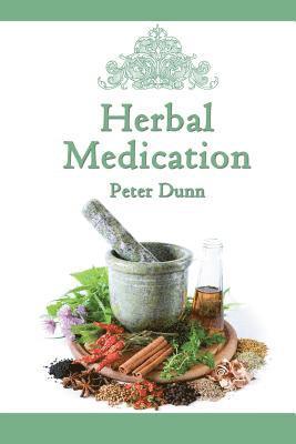 Peter Dunn - Herbal Medication, Häftad. Tillgänglighet: Lägg i varukorg
