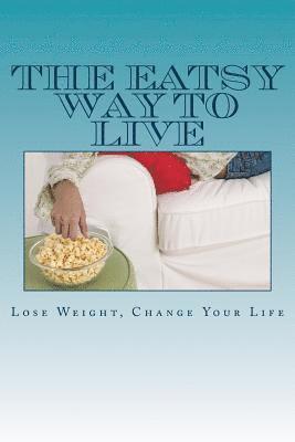 Thomas Warren - The Eatsy Way To Live: Lose Weight, Change Your Life, Häftad