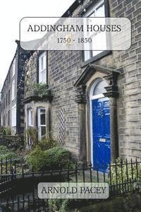 Arnold Pacey - Addingham Houses 1750-1850: Built in a time of village expansion, Häftad. Tillgänglighet: Lägg i varukorg