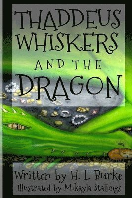 H. L. Burke - Thaddeus Whiskers and the Dragon, Häftad. Tillgänglighet: Lägg i varukorg