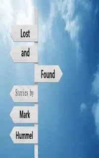Mark Hummel - Lost and Found: Stories, Häftad. Tillgänglighet: Lägg i varukorg
