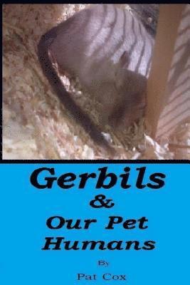 Pat Cox - Gerbils & our pet Humans, Häftad. Tillgänglighet: Lägg i varukorg