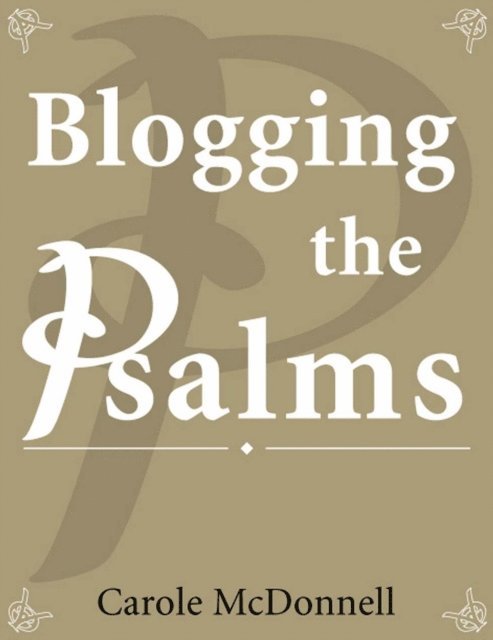 Carole McDonnell - Blogging the Psalms, E-bok