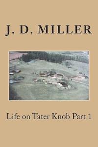 J. D. Miller - Life on Tater Knob Part 1, Häftad. Tillgänglighet: Lägg i varukorg