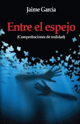 Jaime Garcia - Entre el espejo: Comprobaciones de realidad, Häftad. Tillgänglighet: Lägg i varukorg