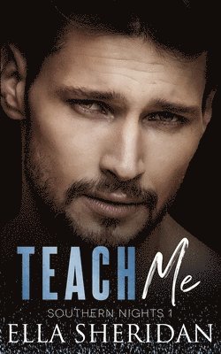 Ella Sheridan - Teach Me (Southern Nights Series Book 1), Häftad