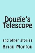 Dougie's Telescope: and other stories